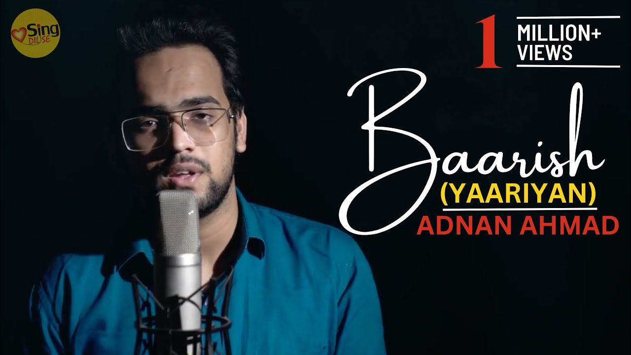 Baarish Yaariyan  Unplugged cover by Adnan Ahmad  Sing Dil Se  Gajendra Verma