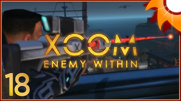 XCOM Enemy Within - Episode 18 ...Canadian Whalers...