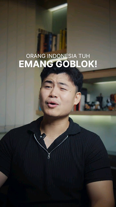 Orang Indo Itu Goblok?