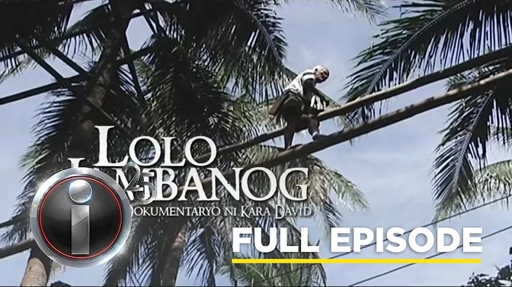 ‘Lolo Lambanog,’ dokumentaryo ni Kara David (Full Episode) | I-Witness