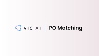 Vic.ai PO Matching | Automated Invoice-to-PO Matching Powered by AI