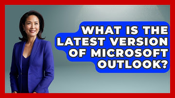 What Is The Latest Version Of Microsoft Outlook? - TheEmailToolbox.com