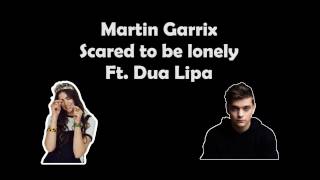 Martin Garrix - Scared to be lonely & Dua Lipa (Lyric)