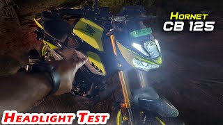 Honda CB 125 Hornet : Headlight Test  in Night | sab Dikhava hai ya kaam ka bhi h ?