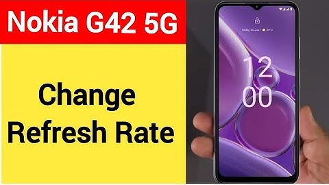 How to change refresh rate, Nokia G42 5G refresh rate change kaise karen