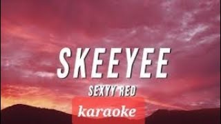 skeeyee karaoke sexyy red