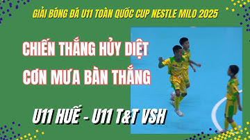 MƯA SIÊU PHẨM MÃN NHÃN / U11 HUẾ - U11 T&T VSH  /  GIẢI BÓNG ĐÁ U11 TOÀN QUỐC CUP NESTLE MILO 2025.