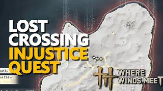 Lost Crossing Injustice Quest Where Winds Meet Hexi