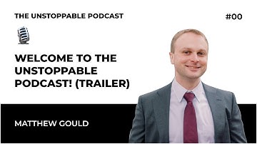 (TRAILER) Welcome to The Unstoppable Podcast!