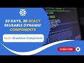 How to Create a Dynamic Customizable Checkbox Component in React | Step-by-Step Tutorial