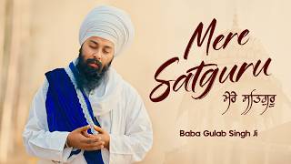 Mere Satguru By Baba Gulab Singh Ji       New Dharmik Song 2026