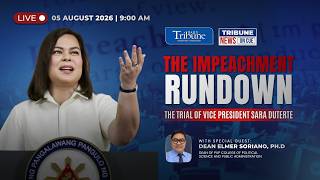 THE IMPEACHMENT RUNDOWN: THE TRIAL OF VICE PRESIDENT SARA DUTERTE | 05 AUG. 2026 I WED | 9:00 AM