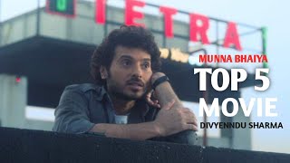 Munna Bhaiya Top 5 Hindi Movie Divyenndu Sharma, Munna Bhaiya