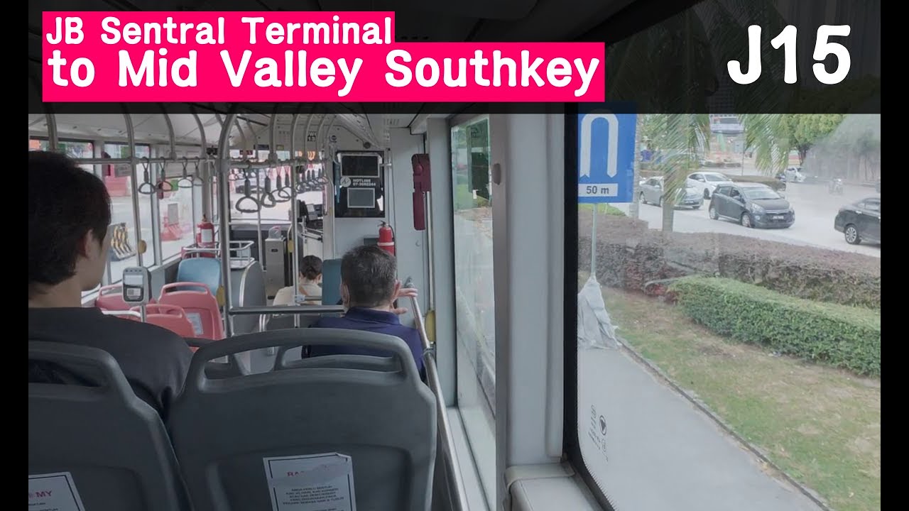 BAS.MY Bus J15 | Ride from JB Sentral to Mid Valley Southkey