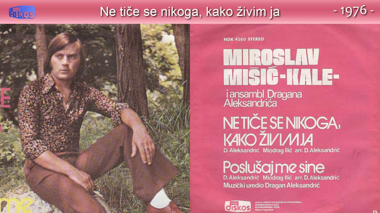 Miroslav Misic Kale - Ne tice se nikoga, kako zivim ja - (Audio 1976)