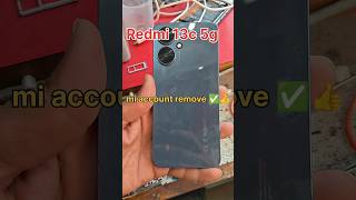 Redmi 13c Mi account remove ✅ 👍 New Hot 🔥 model 📳 #trend #mobileunlocking #mobileking