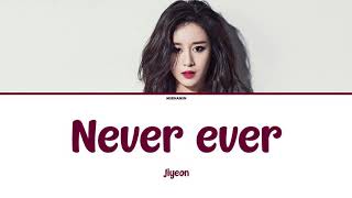 Video thumbnail of "Jiyeon (지연) – Never Ever (1분 1초) [Han|Rom|Eng] Color Coded Lyrics"