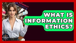Celebrity What Is Information Ethics? - The Ethical Compass Wealth