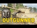 World of Tanks || OUTGUNNED