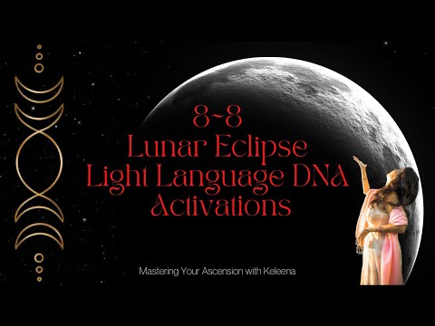 8~8 Lunar Eclipse Light Language Activations