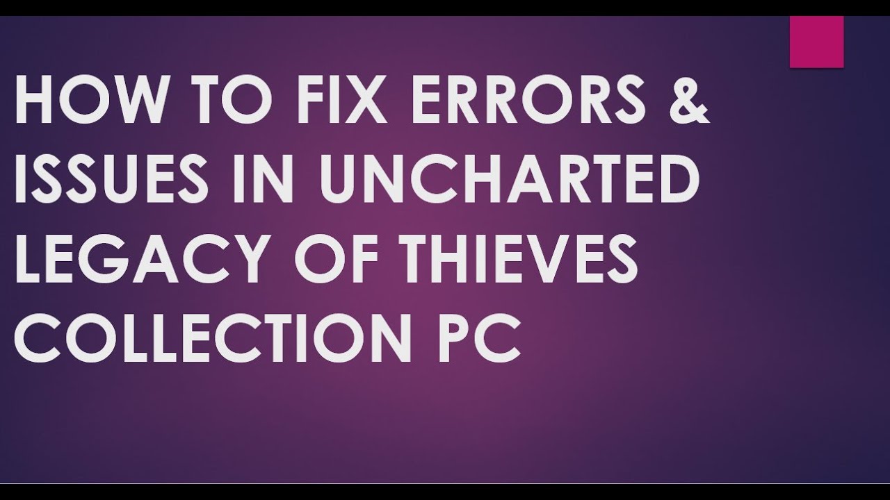 UNCHARTED Legacy of Thieves Collection: Fix Error Windows 10 Version 1903  or Higher Is Required 