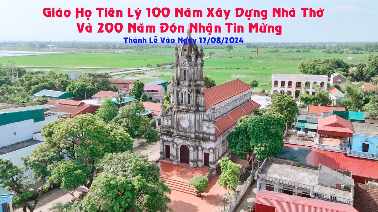 giáo họ tiên lý - phóng sự 100 năm xây dựng nhà thờ và 200 năm đón nhận tin mừng