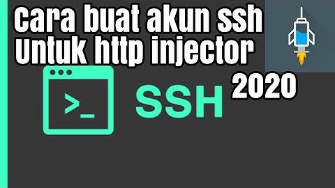 Cara buat akun ssh http injector terbaru 2020