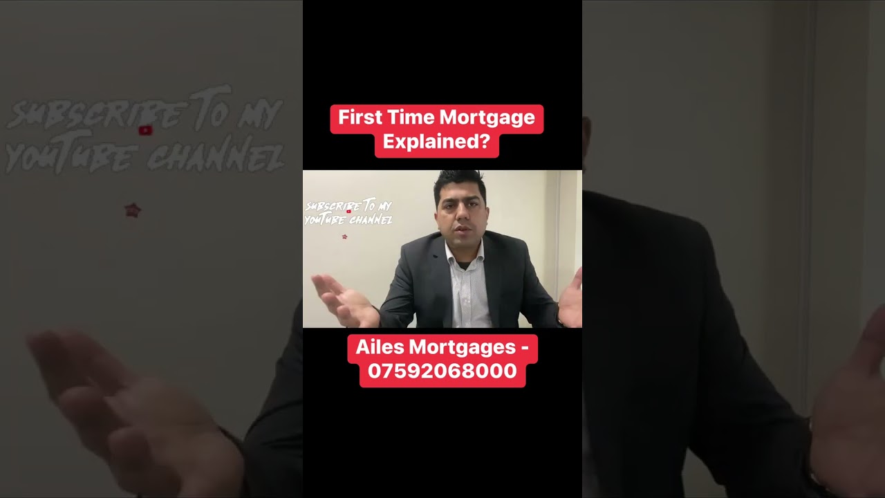 First Time Mortgage Explained?