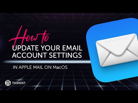 How To Update your Email Account Settings in Apple Mail on MacOS