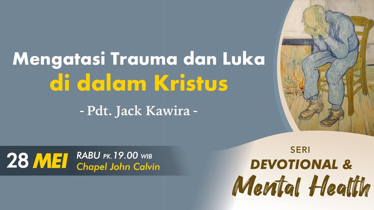 Mengatasi Trauma dan Luka di dalam Kristus - Pdt. Jack Kawira - PA - 28 Mei 2025