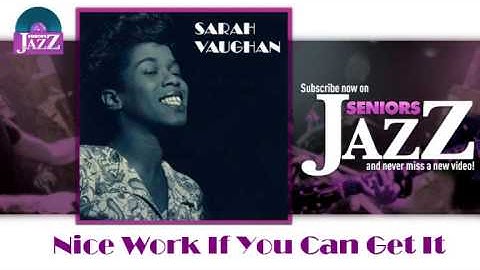 Sarah Vaughan - Nice Work If You Can Get It (HD) Officiel Seniors Jazz