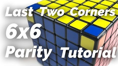 6x6 Last 2 corners Parity Quick Solve