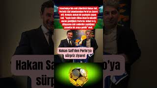 Hakan Safi'den Porto'ya sürpriz ziyaret #shorts #mobtechno