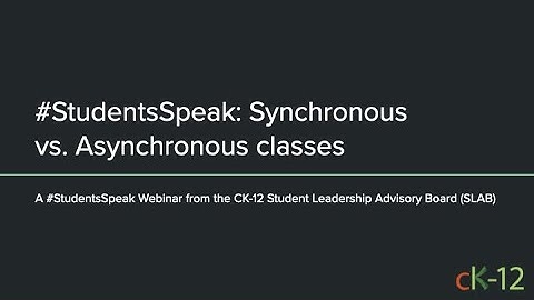 #StudentsSpeak: Asynchronous vs. Synchronous Learning (9/30/20 Webinar)