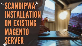 How to Install ScandiPWA on Existing Magento 2 Server?