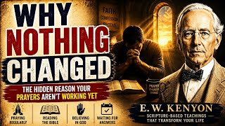 Why your prayers  aren't working  yet || E.W kenyon