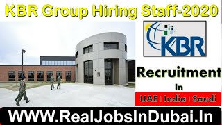 KBR Group Hiring Now In UAE , Saudi & India .