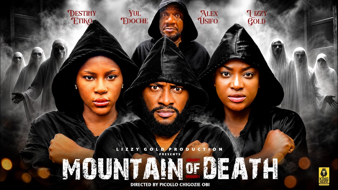 MOUNTAIN OF DEATH 2 - LIZZY GOLD ONUWAJE, DESTINY ETIKO YUL EDOCHIE - Movie