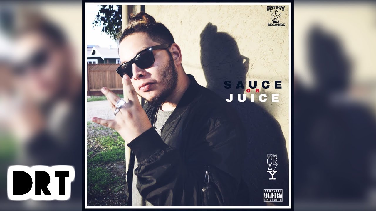 DonCrazy "Sauce Or Juice / Side B" (DRT Exclusive - Official Album)