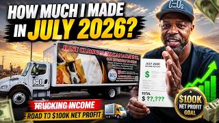 How Much I Made in July 2026 🚚💰 | Trucking Income & Road to $100K Net Profit