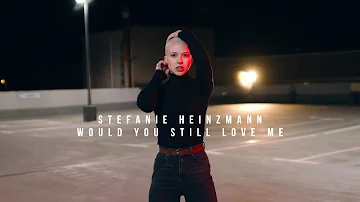 Stefanie Heinzmann - Would You Still Love Me (Official Video)