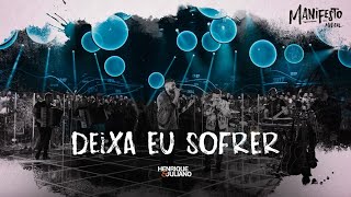 Henrique e Juliano  - DEIXA EU SOFRER - DVD Manifesto Musical