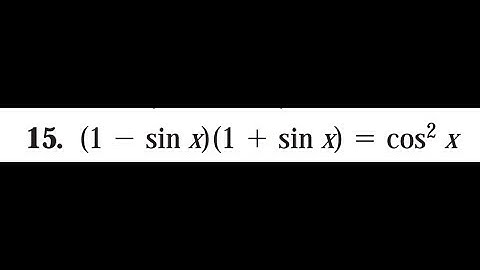 Verify (1 - sin(x))(1 + sin(x)) = cos^2(x)