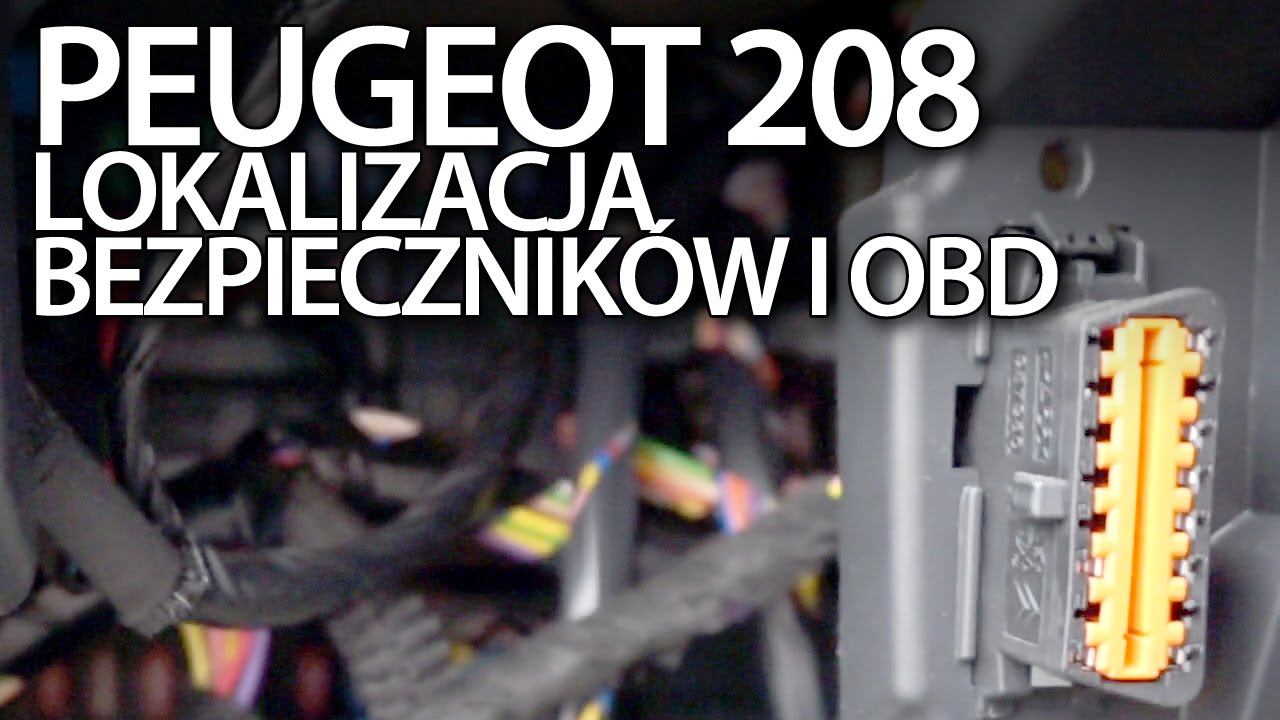 Peugeot 208 bezpieczniki i port OBD2 lokalizacja YouTube