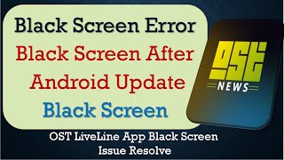 How to Fix OST LiveLine App Black Screen Error | After Android Update screenshot 2