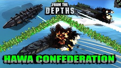 The Hawa Confederation! 🪵🌳 From the Depths, Custom Faction Overview