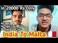 India to Malta 🇲🇹 In Only 20000 Rs | Malta Free Work Permit | Malta Jobs for Indians | Malta Country