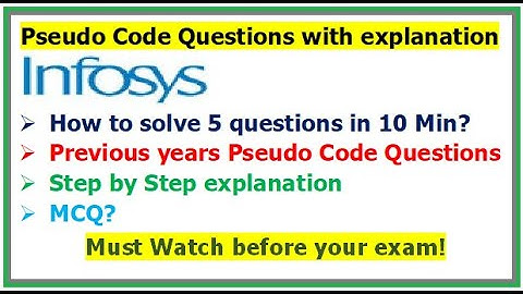 Infosys Pseudo Code Questions with Step by Step Explanation, 5 Questions in 10 min? 100% selection