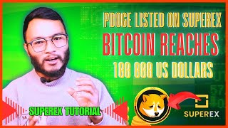 Step-By-Step Superex Tutorial Pdoge Listing Bitcoin At 100,000