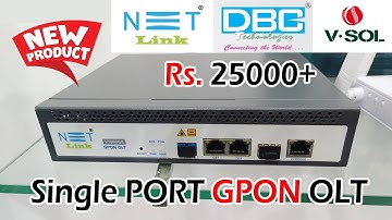 Netlink - DBC -SOFTEL,VSOL | Single PORT GPON OLT Specifications - Low Price OLT - English Subtitles